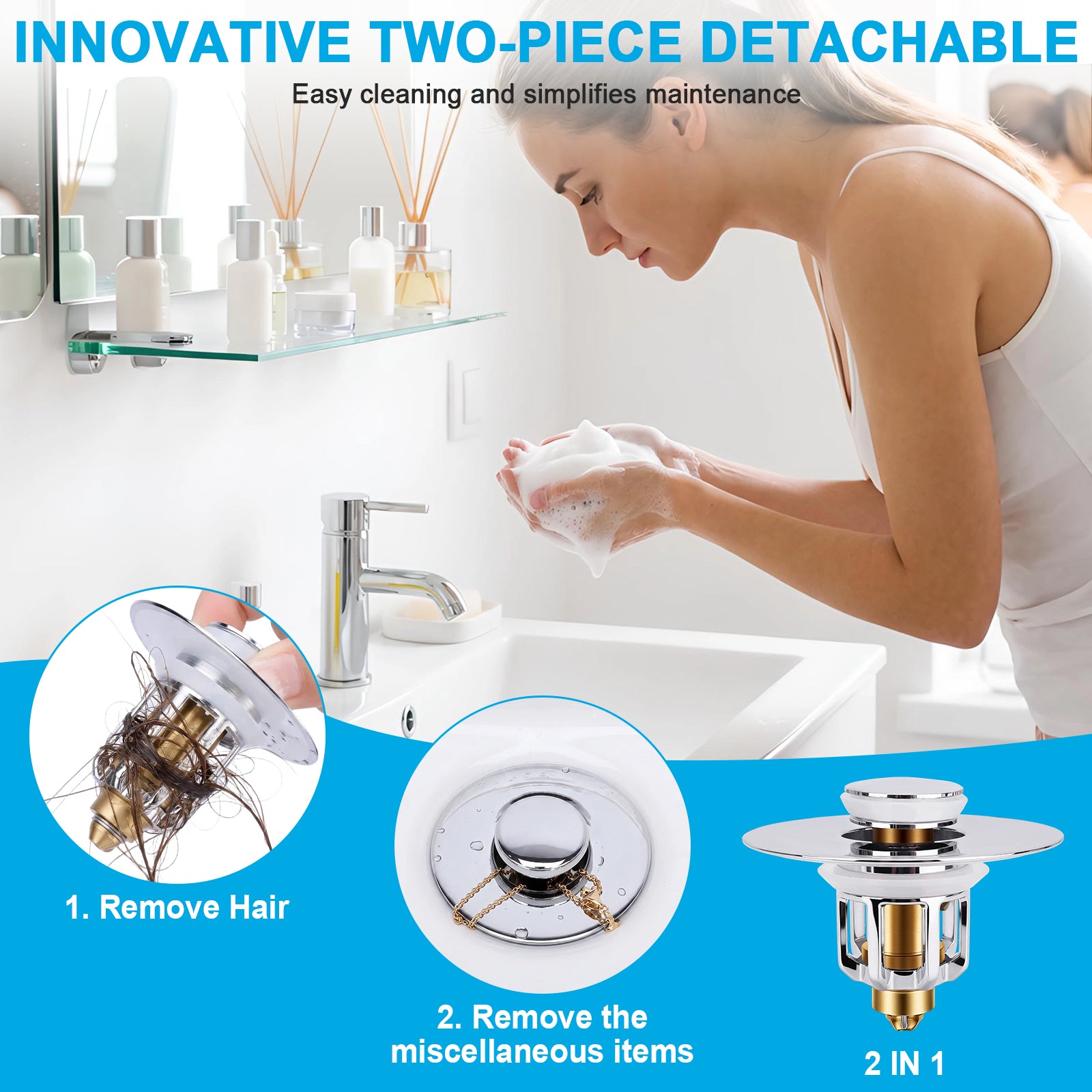 A woman washes her hands at a bathroom sink while wearing a white tank top. The image includes promotional text and inset circles showing a detachable two-piece drain cleaning product, with one inset demonstrating removal of hair and debris from the drain.
